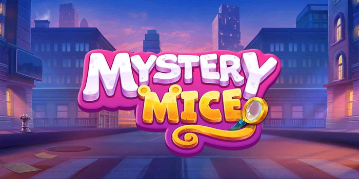 Trik Rahasia Slot Mystery Mice Yang Jarang Dibagikan