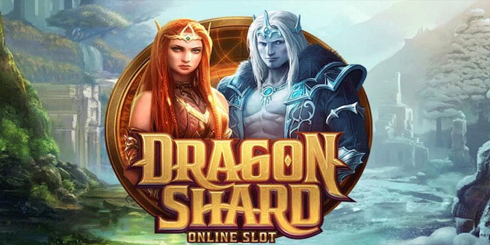 Strategi Slot Dragon Shard untuk Pemain yang Ingin Untung Besar