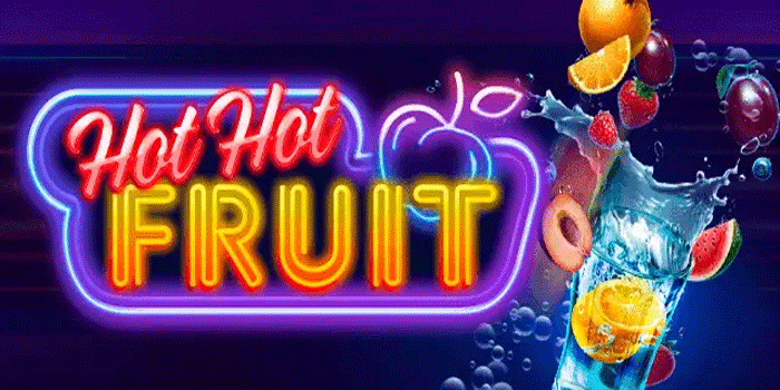 Cara Cerdas Mendapatkan Scatter Di Hot Hot Fruit Dengan Mudah