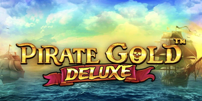 Tips Jitu Menang Besar Di Pirate Gold Deluxe Dengan Mudah
